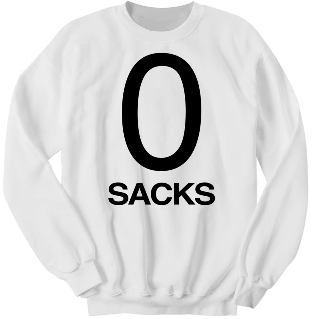 0 Sacks Sweatshirt
