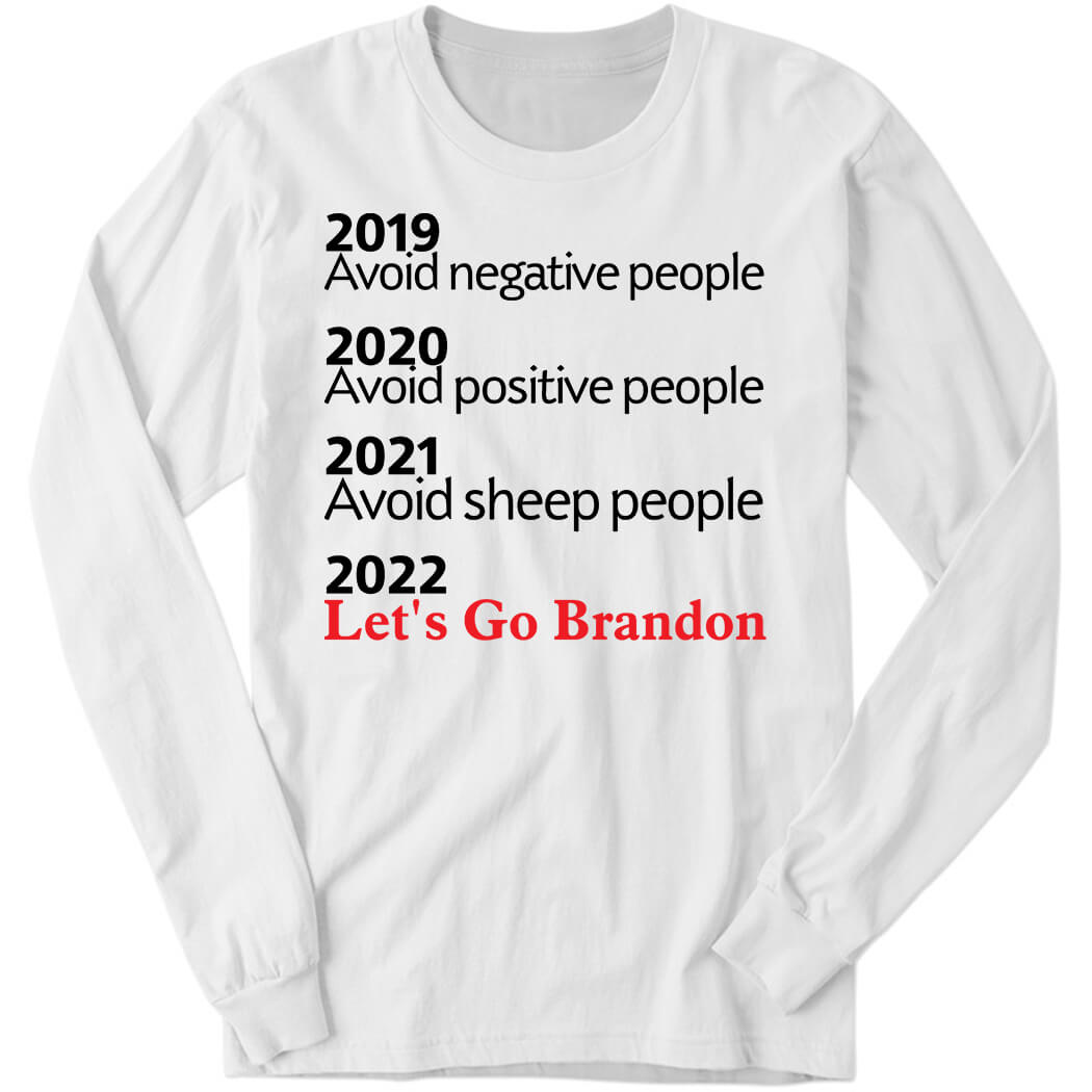 2021 Avoid Sheep People 2022 Let’s Go Brandon Long Sleeve Shirt