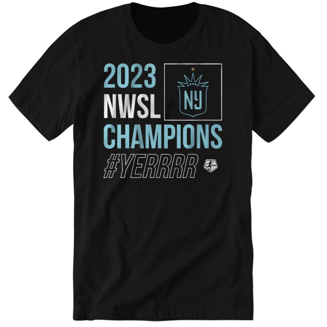 2023 Nwsl Champions #Yerrrr Premium SS Shirt