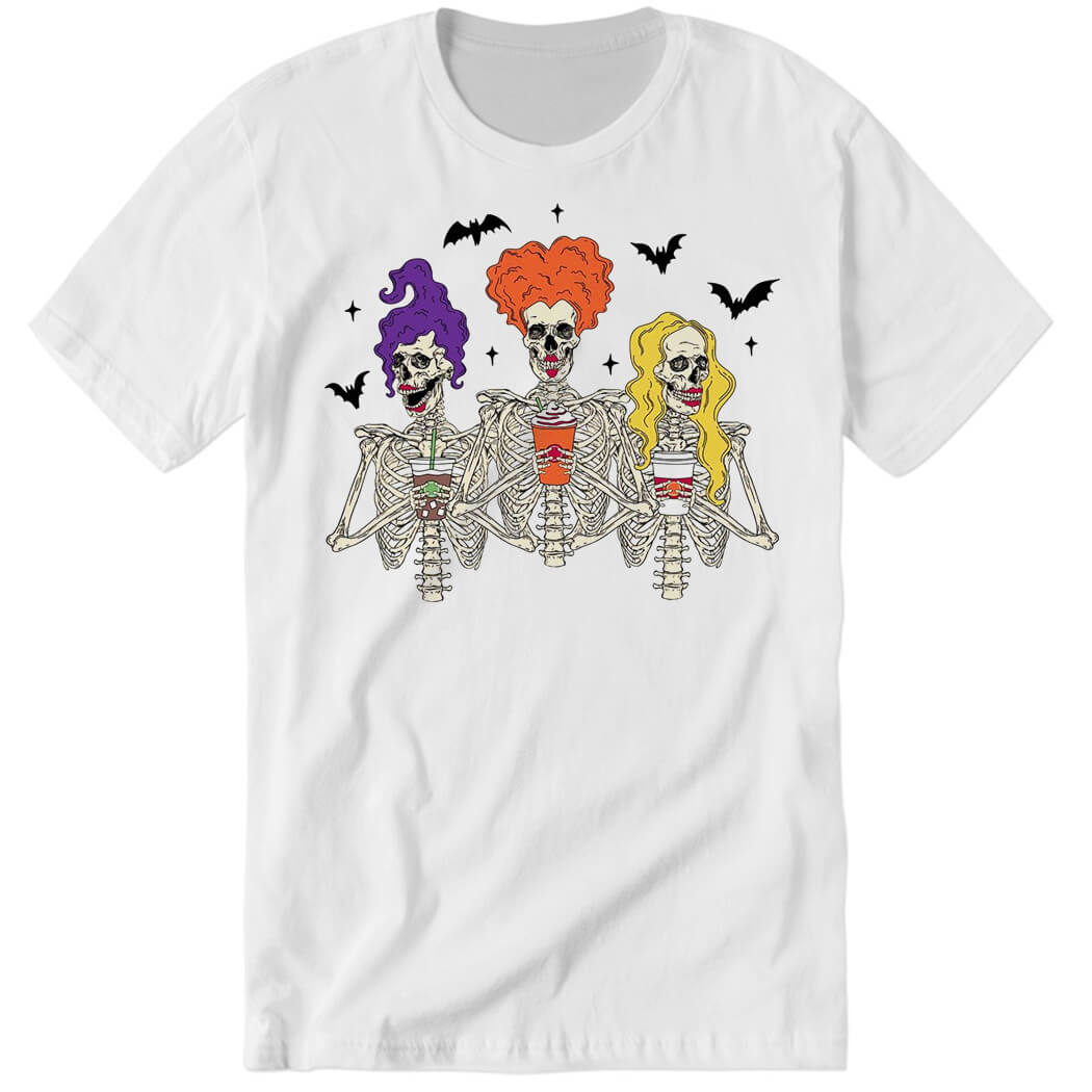 3 Witch Skeletons Shirt, Halloween Trick-Or-Treat, Coffee, Dancing Skeleton Premium SS Shirt