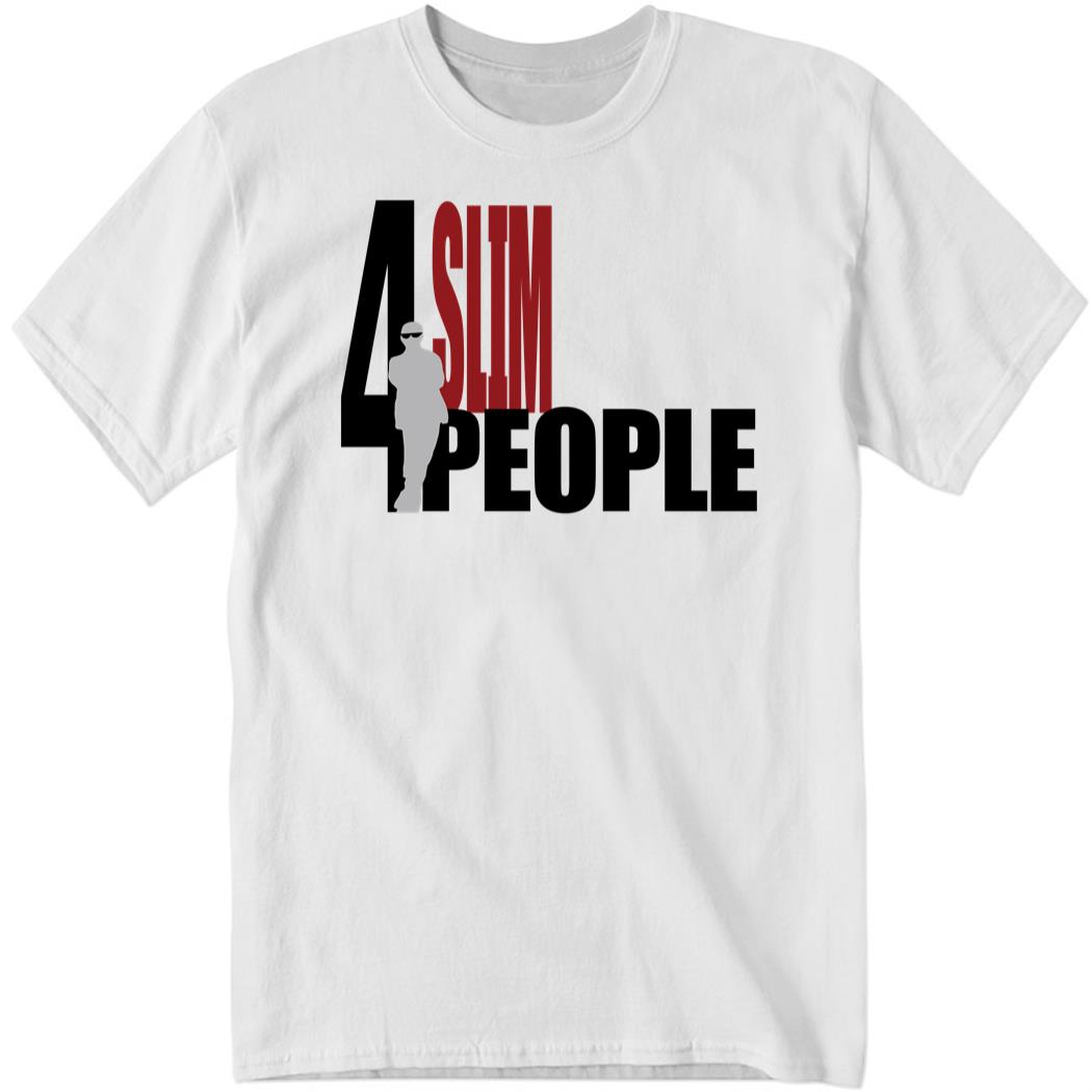 4 Slim People Shirt