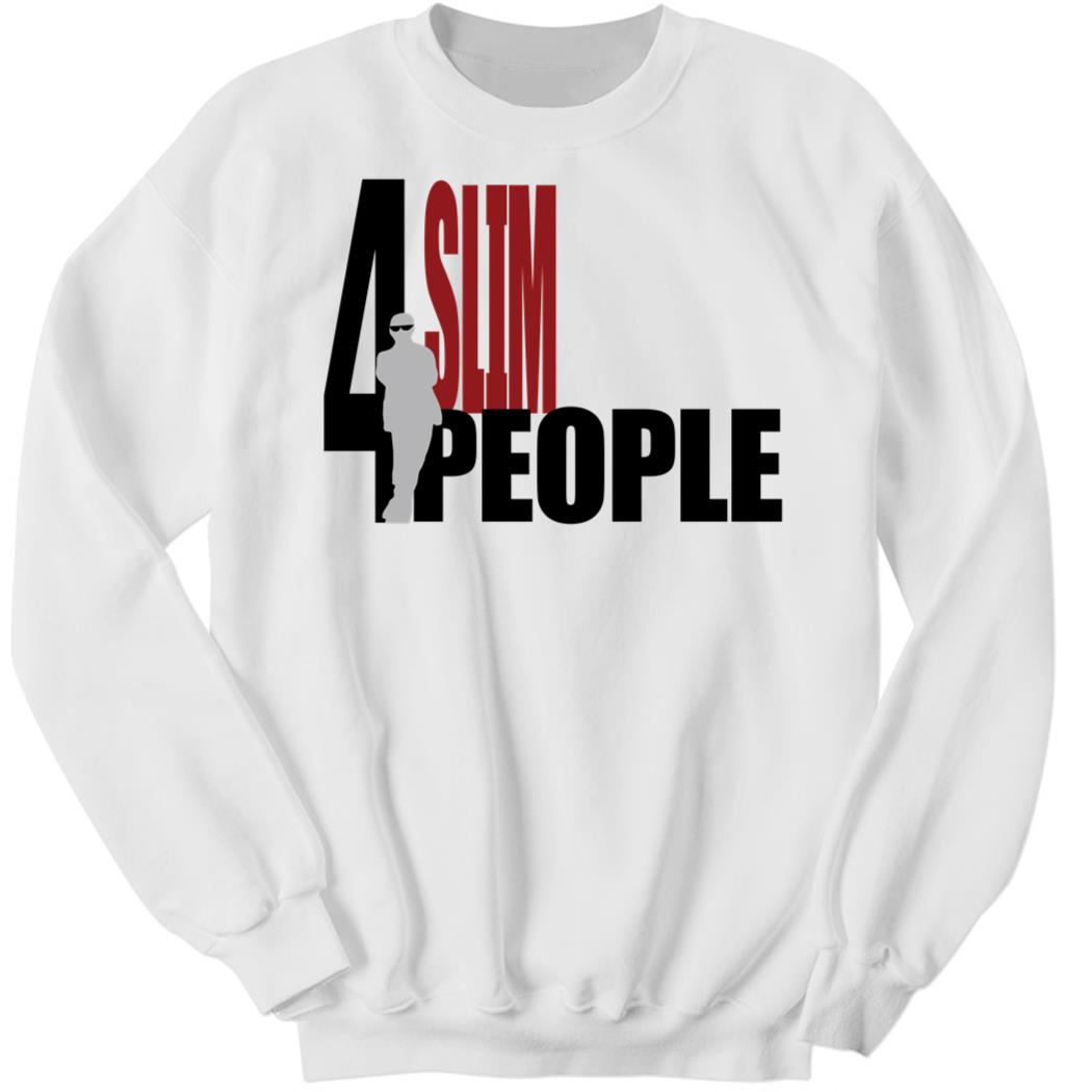 4 Slim People Sweatshirt