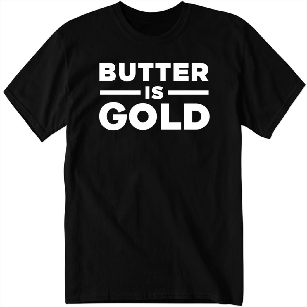 5MinuteBody Butter Is Gold Shirt