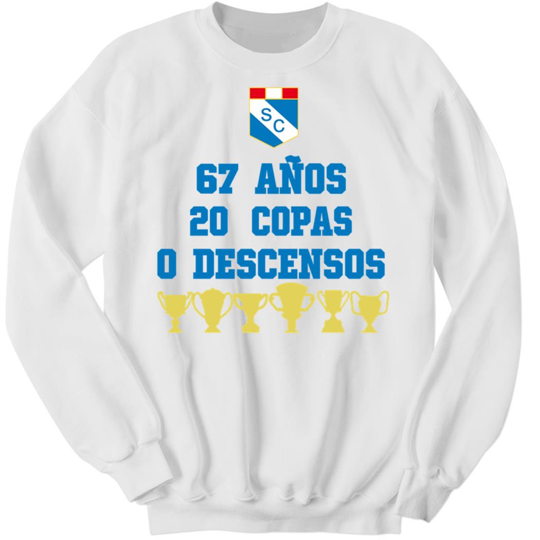 67 Anos 20 Copas 0 Descensos Sweatshirt