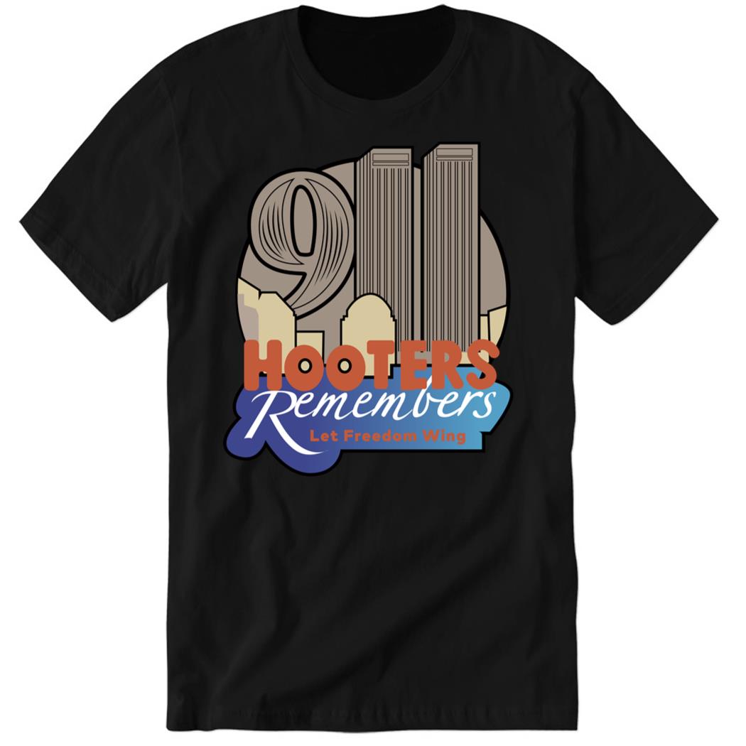 911 Hooters Remembers Premium SS T-Shirt