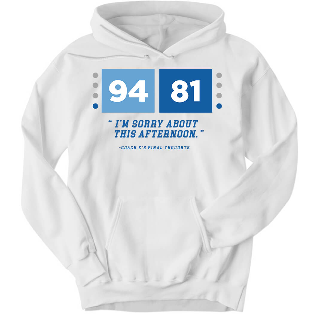 94 81 I’m Sorry About This Afternoon Hoodie