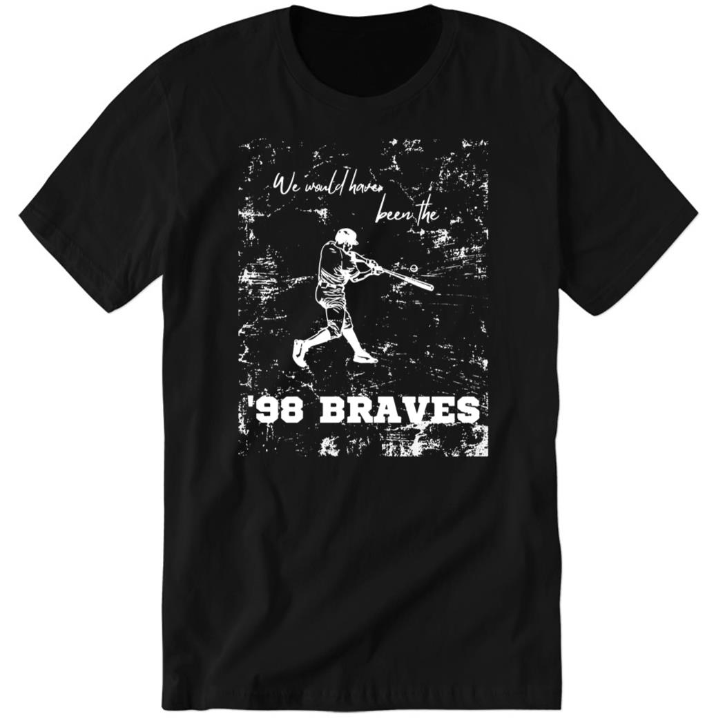 98 Braves Lyrics Black Premium SS Shirt