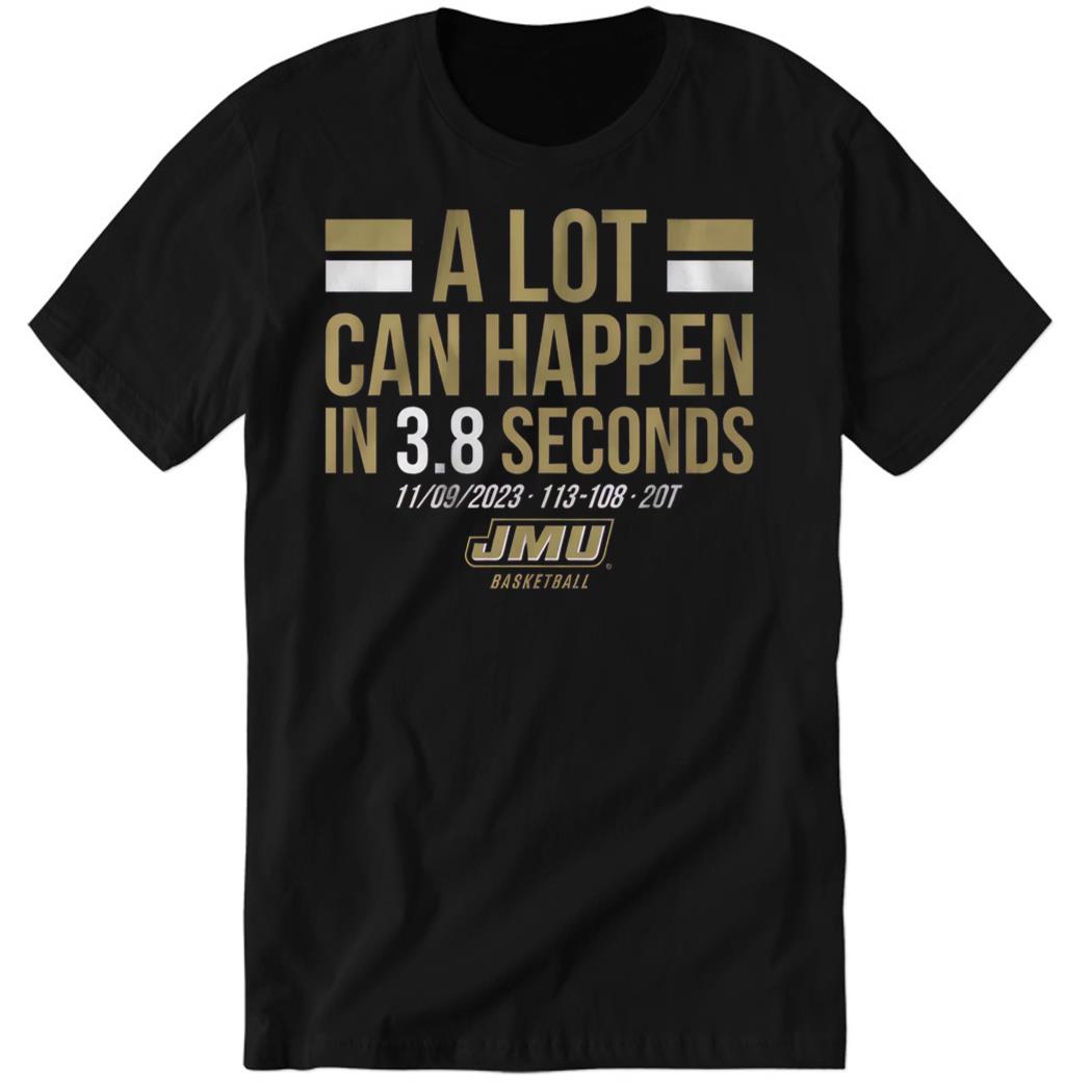 A Lot Can Happen In 3.8 Seconds Premium SS Shirt