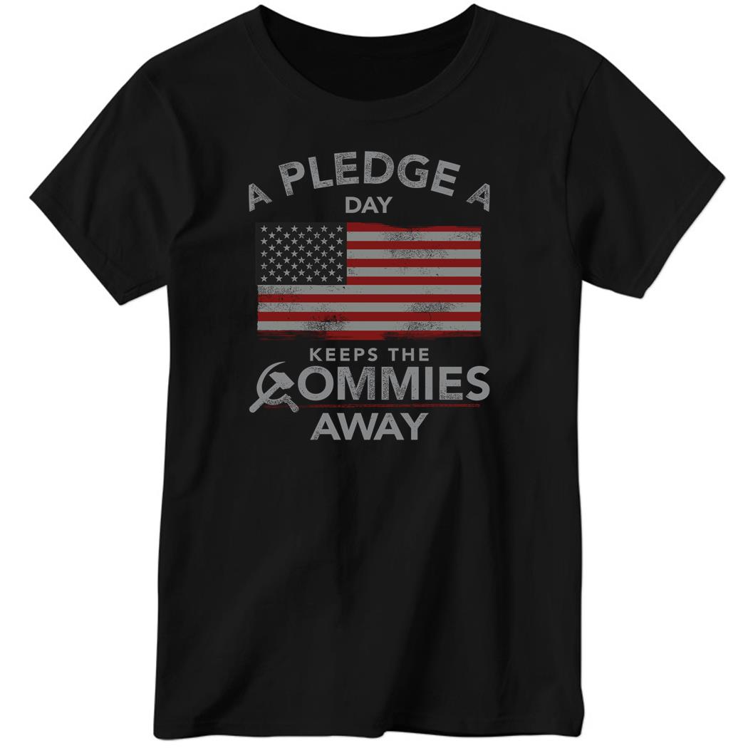 A Pledge A Day Keep The Commies Away Ladies Boyfriend Shirt