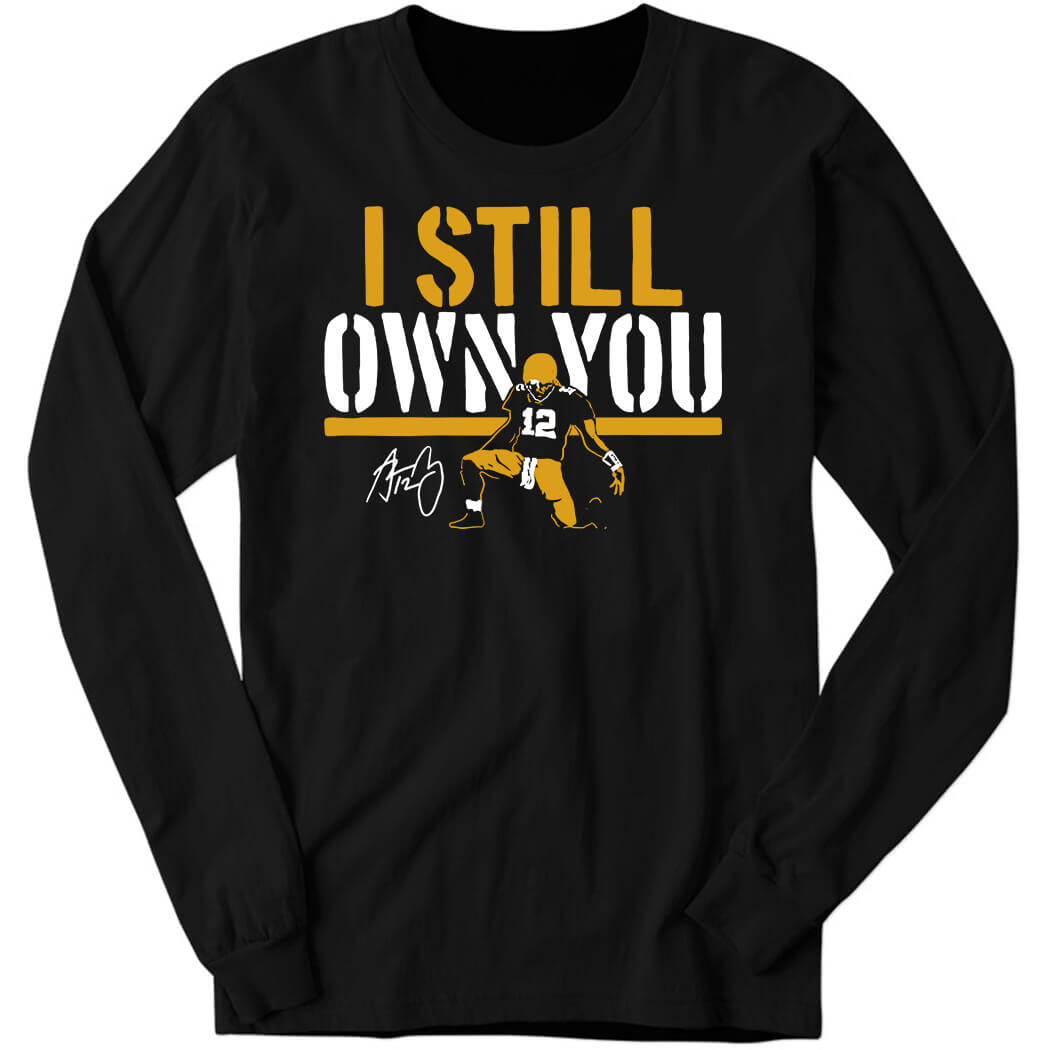 Aaron Rodgers I Still Own You Long Sleeve Shirt