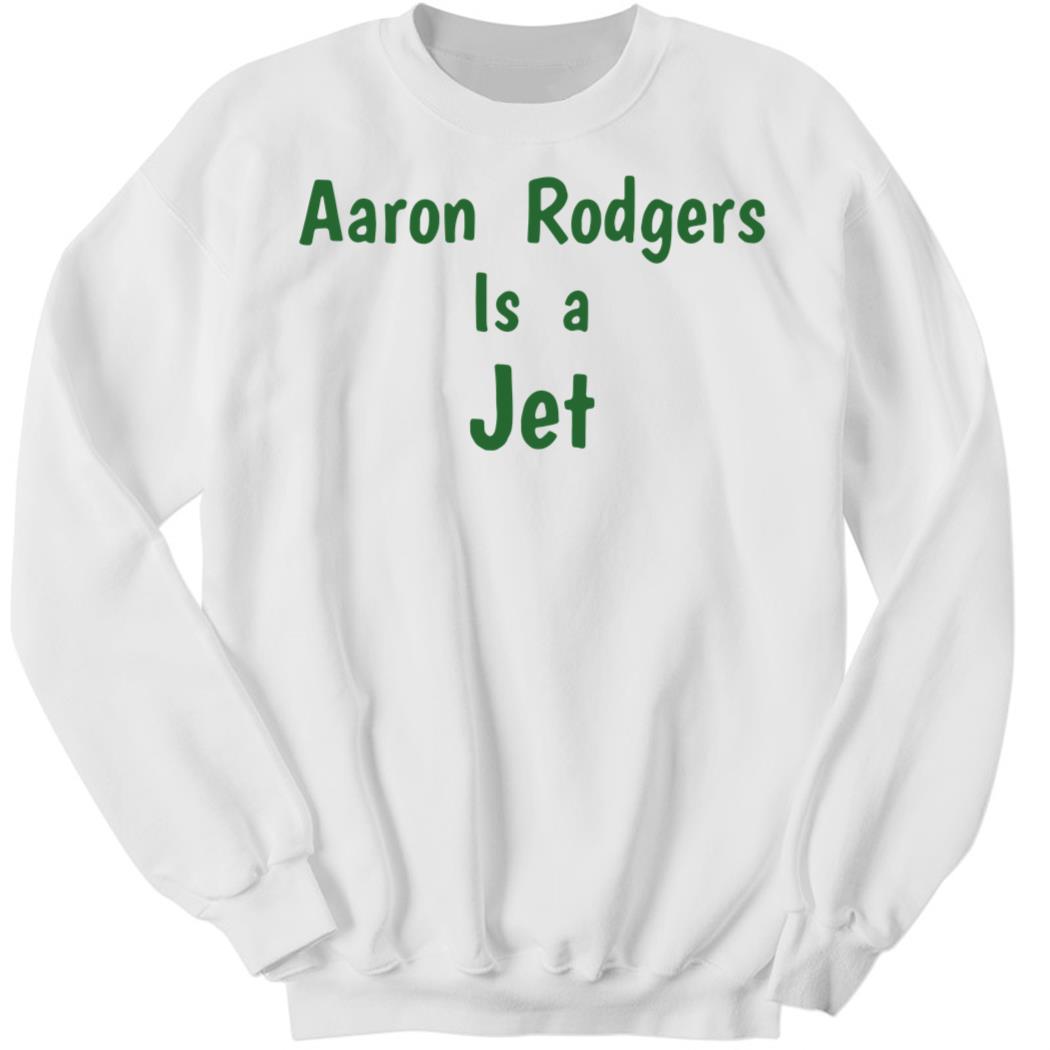 Aaron Rodgers is a Jet Sweatshirt