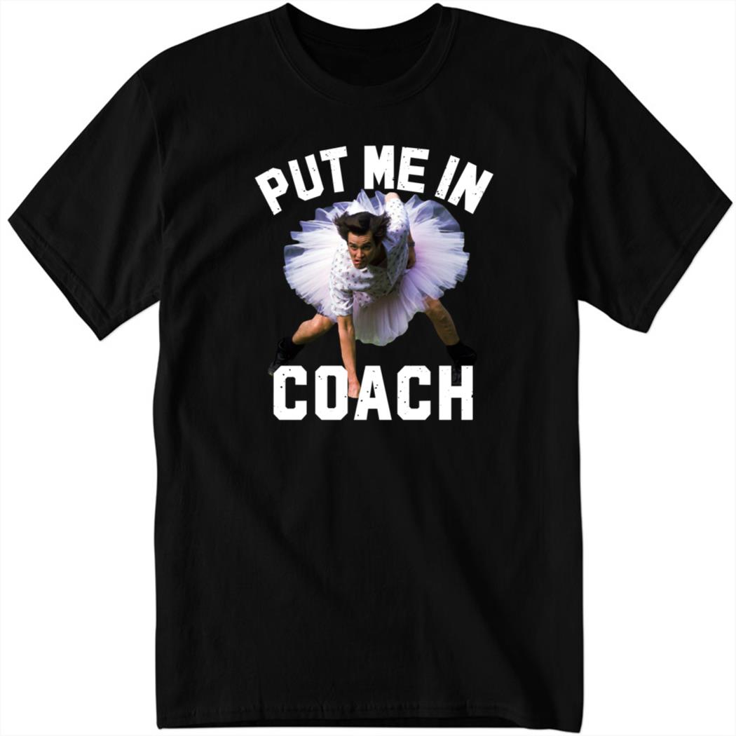 Ace Ventura Put Me In Coach Shirt