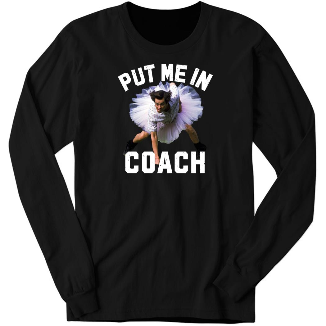 Ace Ventura Put Me In Coach Long Sleeve Shirt