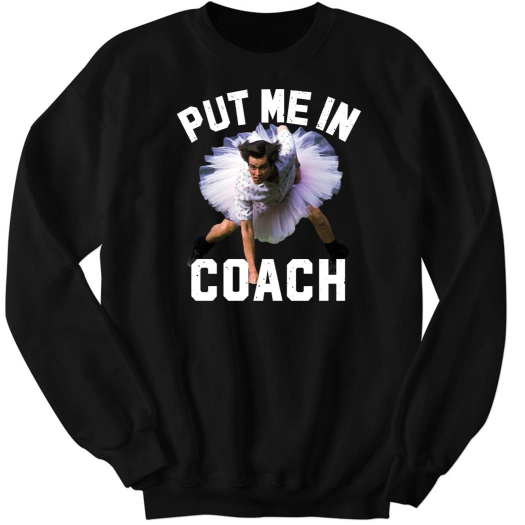 Ace Ventura Put Me In Coach Sweatshirt