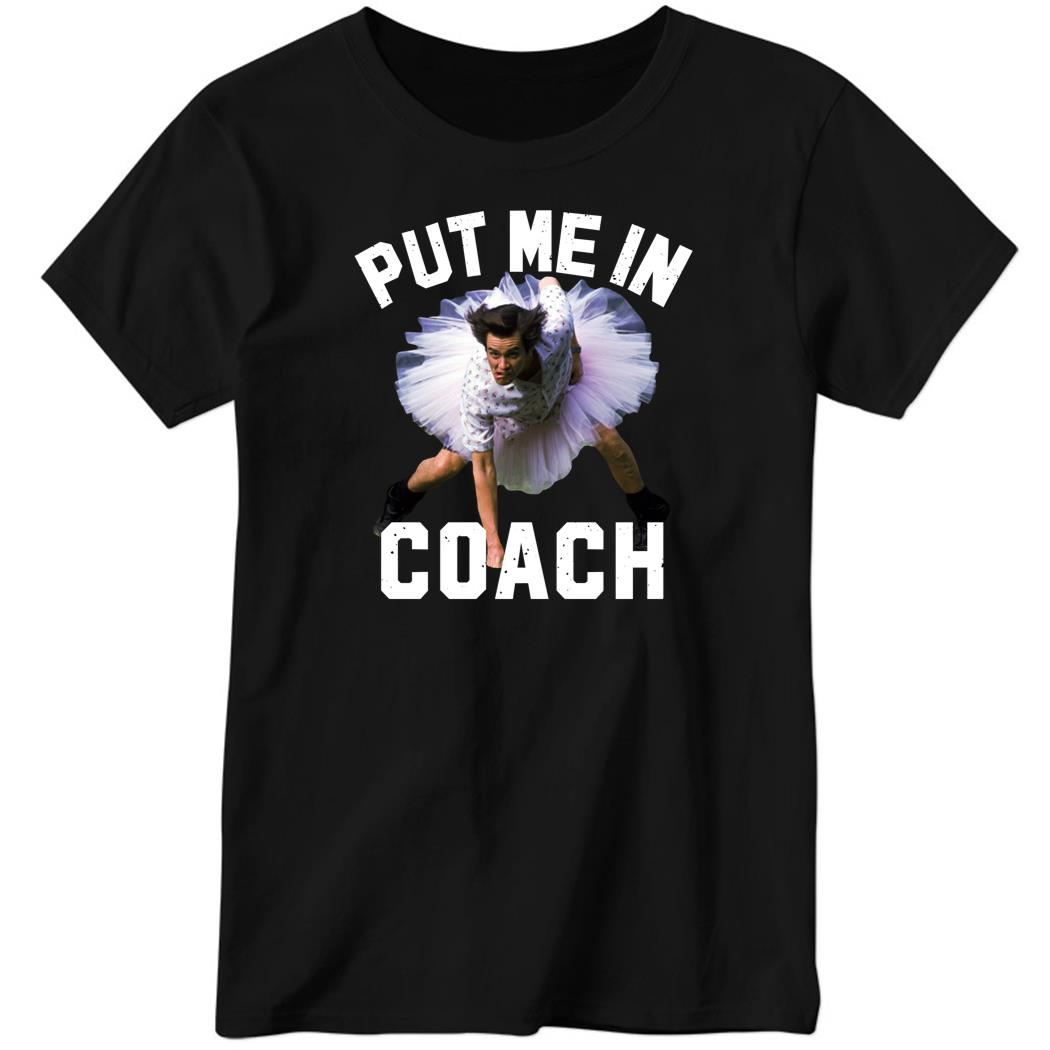 Ace Ventura Put Me In Coach Ladies Boyfriend Shirt