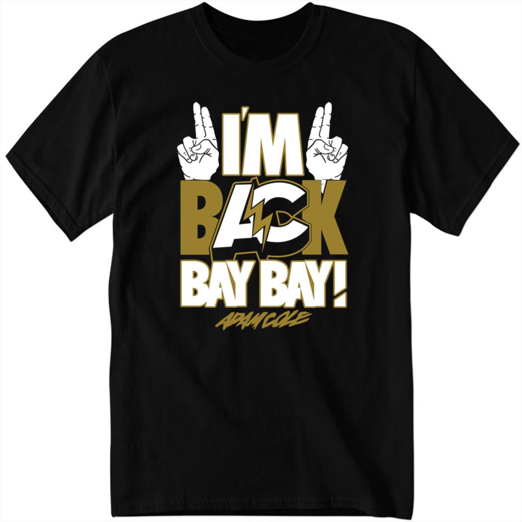 Adam Cole – I’m Back Bay Bay Shirt