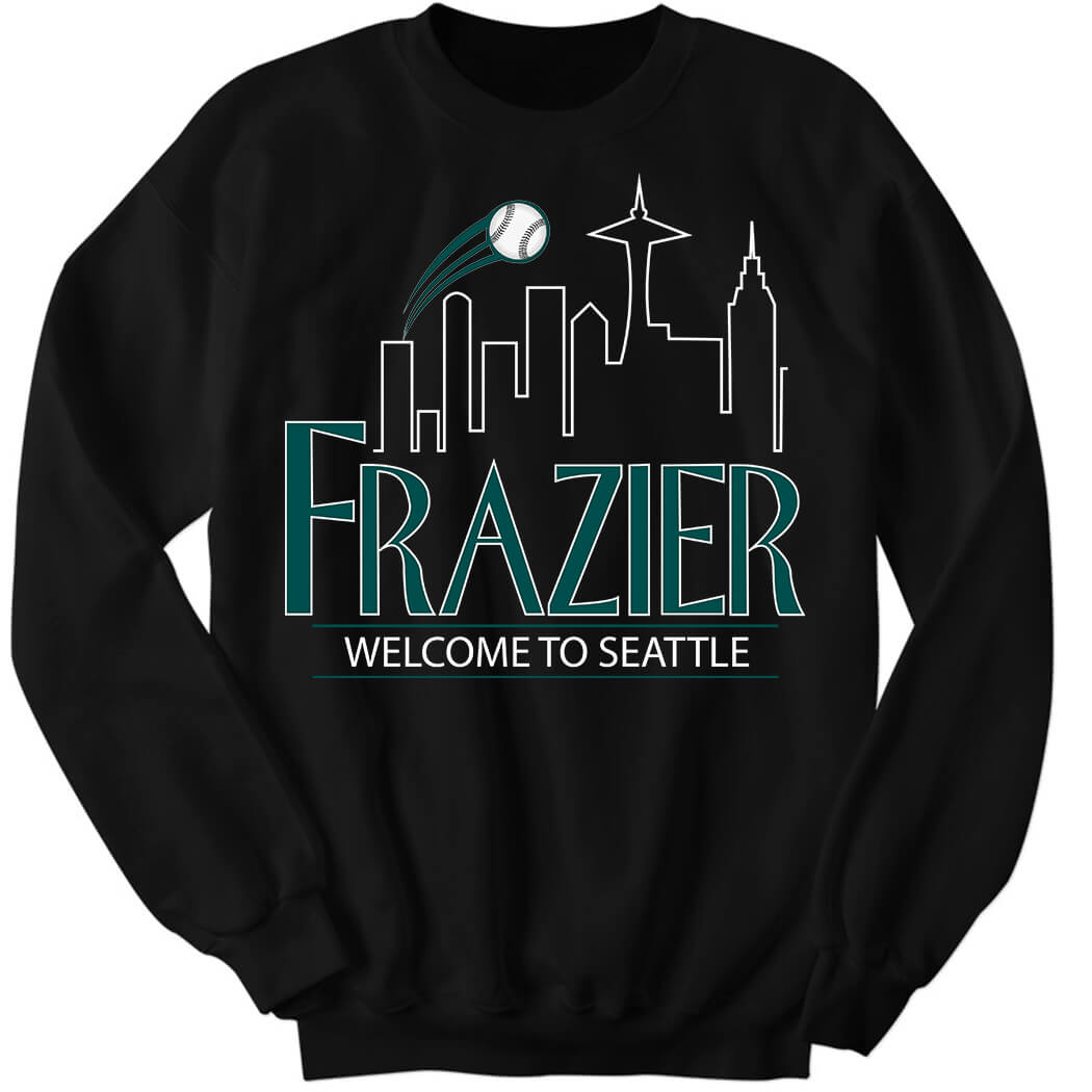 Adam Frazier Welcome To Seattle Sweatshirt