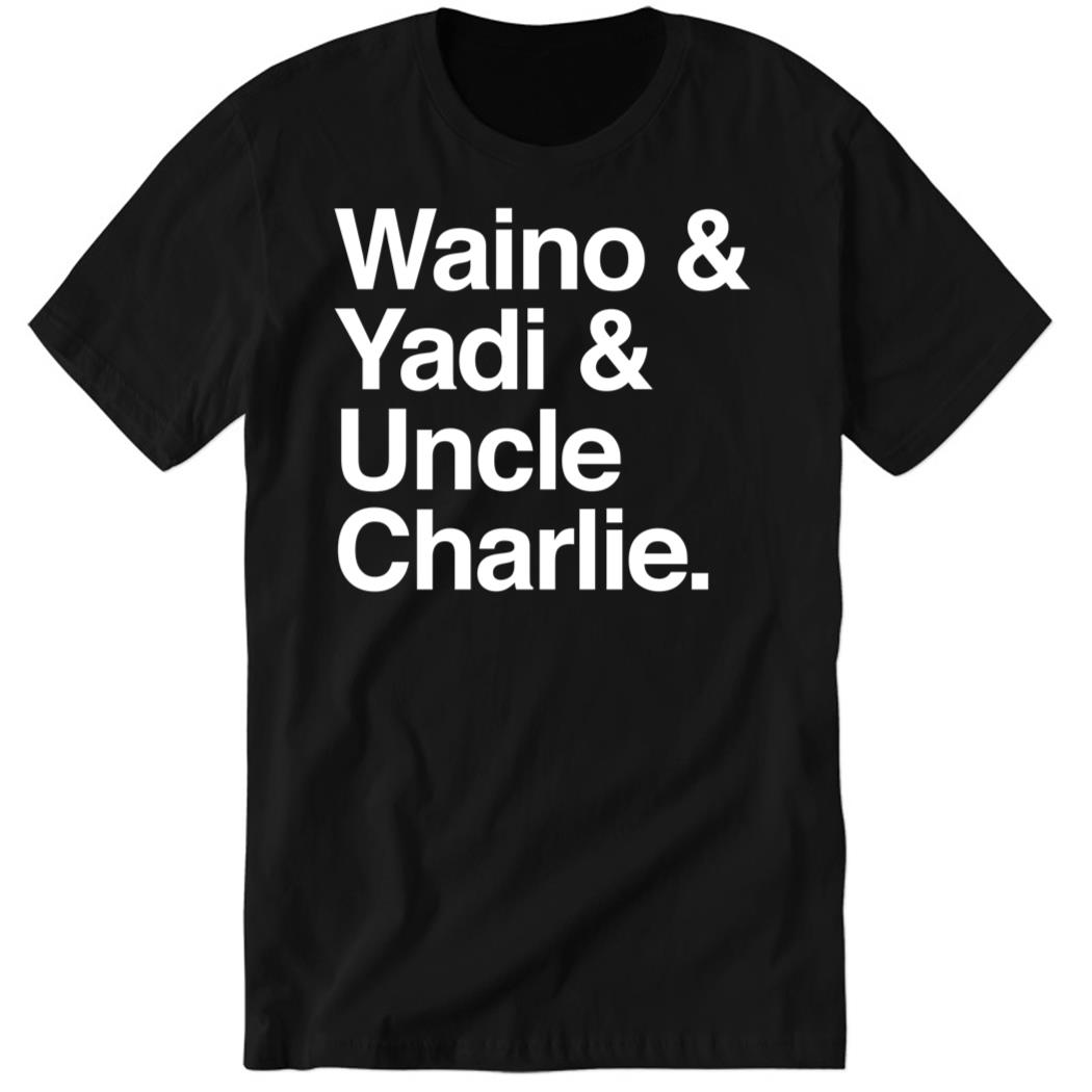 Adam Wainwright & Yadier Molina Waino & Yadi & Uncle Charlie Premium SS T-Shirt