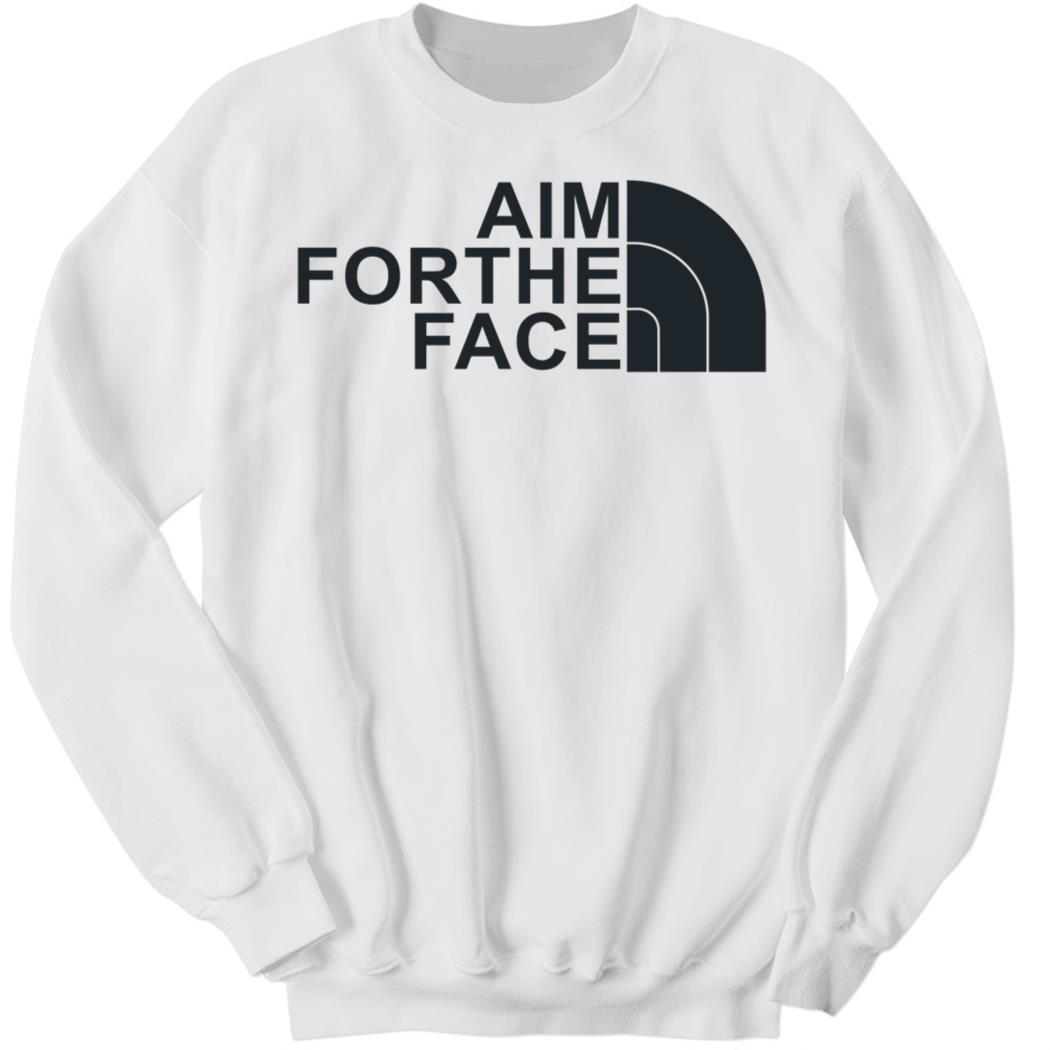Aim For The Face Sweatshirt