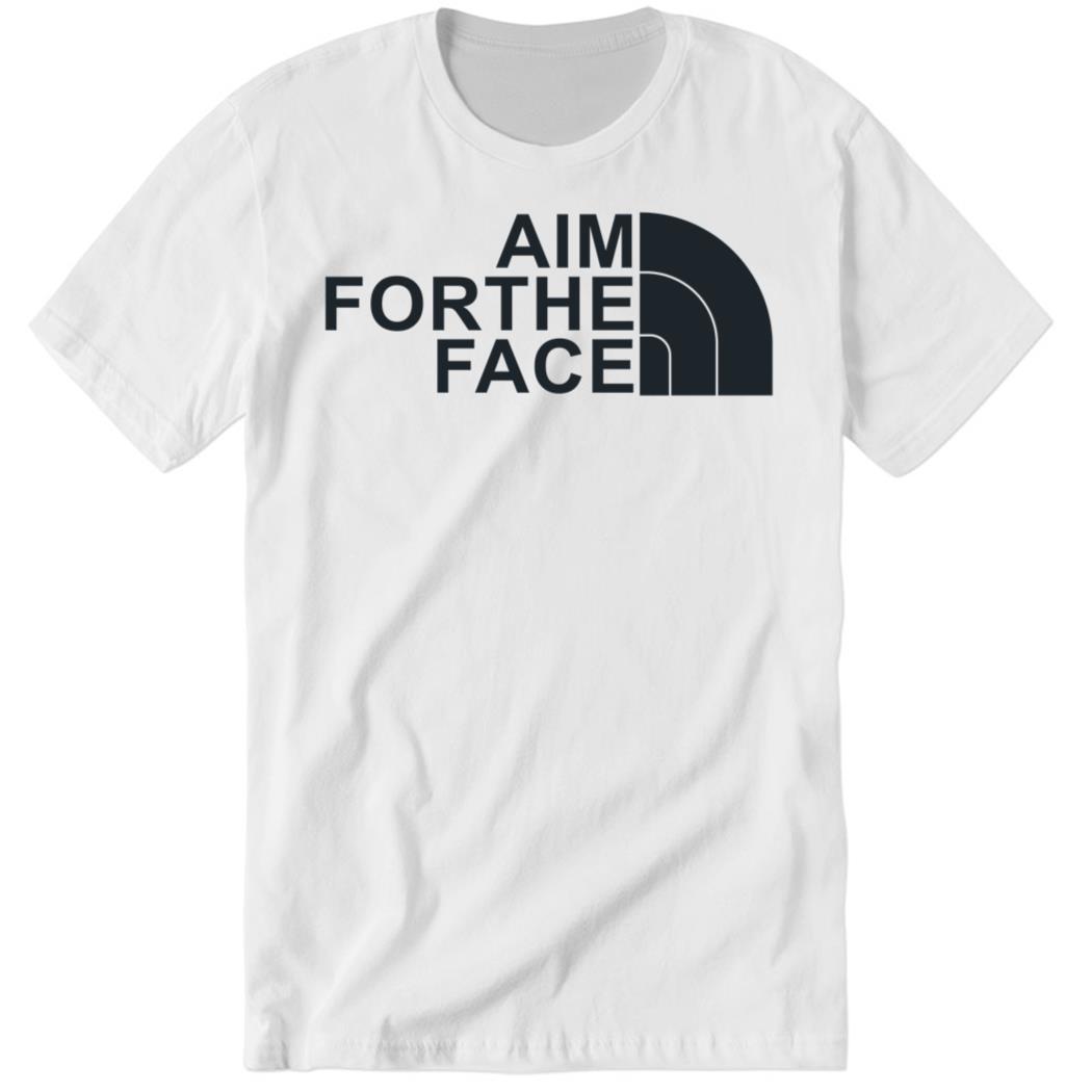Aim For The Face Premium SS Shirt