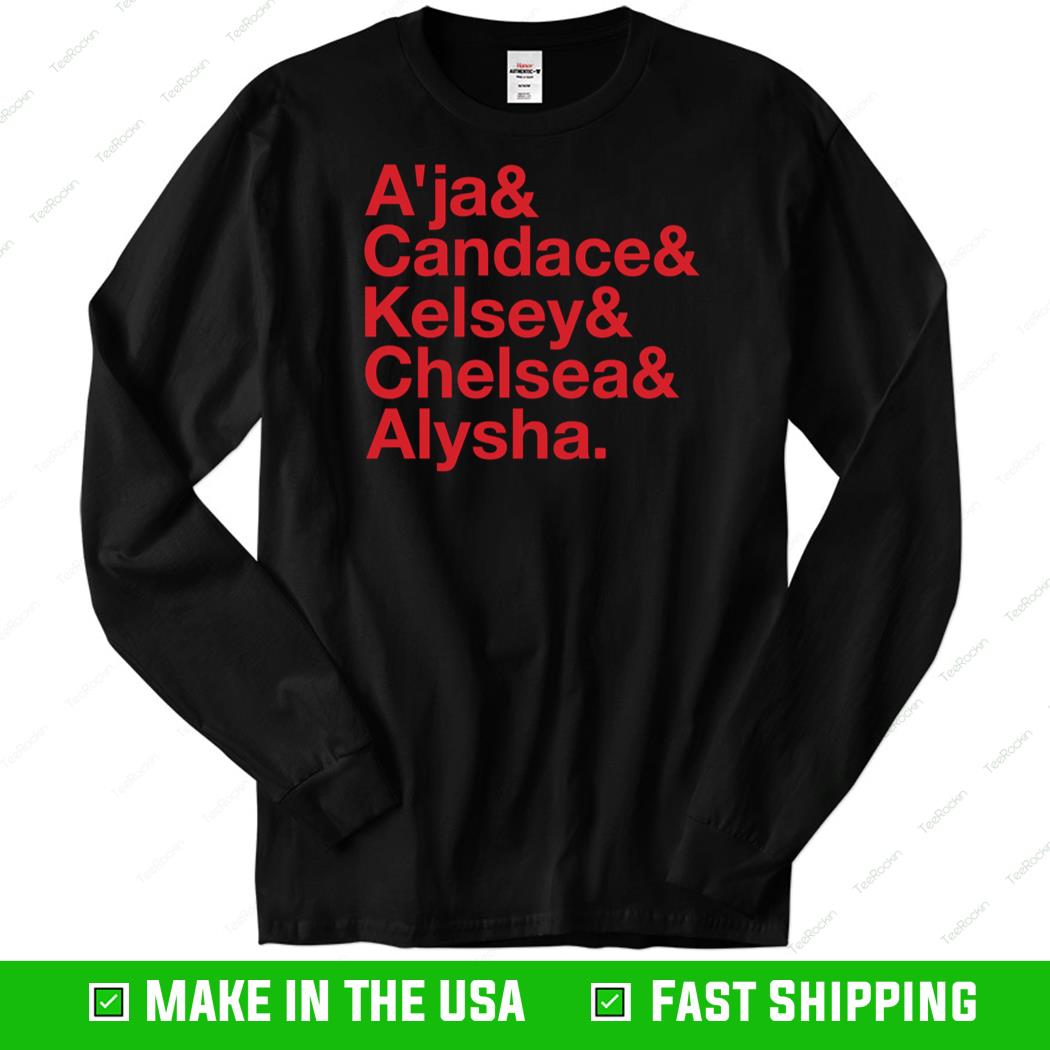 A’ja & Candace & Kelsey & Chelsea & Alysha Long Sleeve Shirt