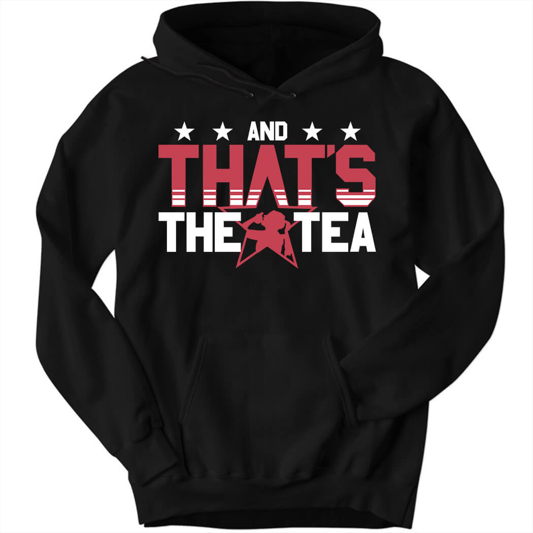 And That’s The Tea Hoodie