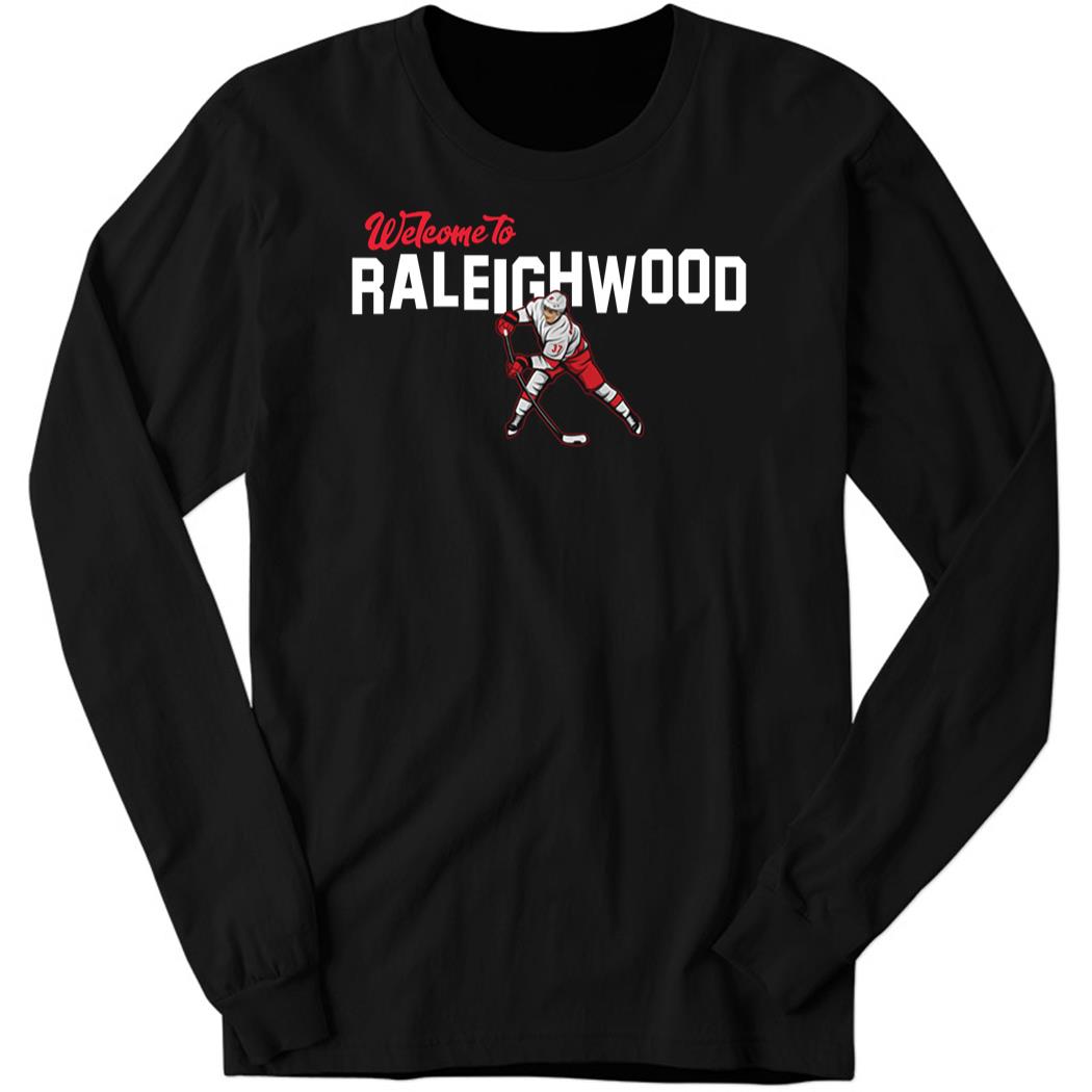 Andrei Svechnikov Welcome To Raleighwood Long Sleeve Shirt