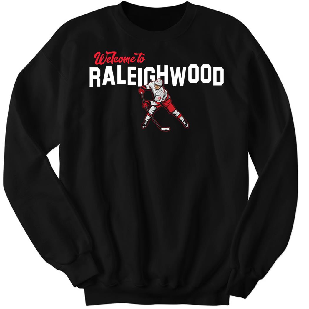 Andrei Svechnikov Welcome To Raleighwood Sweatshirt