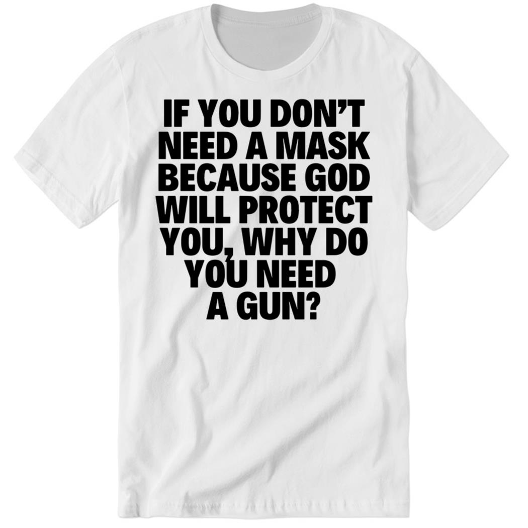 Andy Ostroy If You Don’t Need A Mask Because God Will Protect You Premium SS T-Shirt