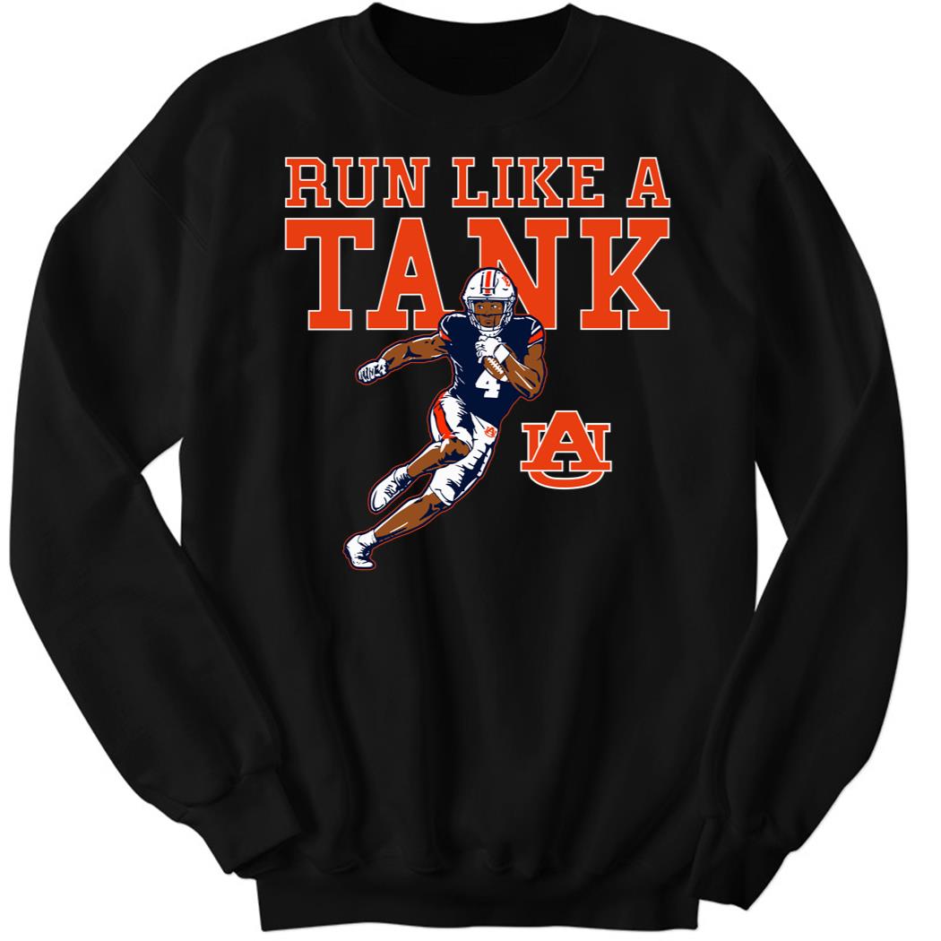 Auburn Football Run Like A Tank Sweatshirt