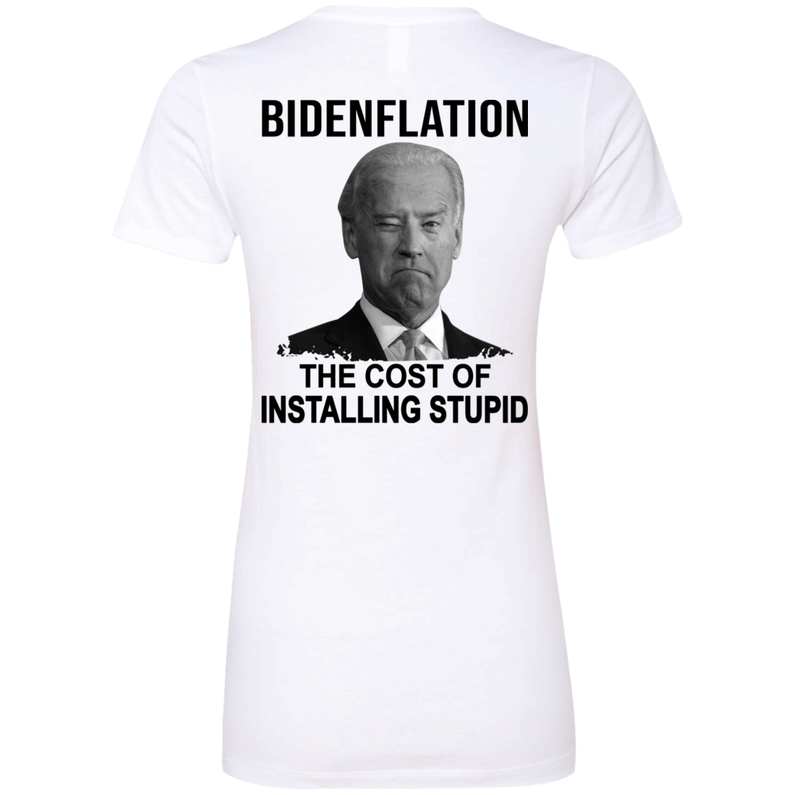 [Back] Bidenflation The Cost Of Installing Stupid Ladies Boyfriend Shirt