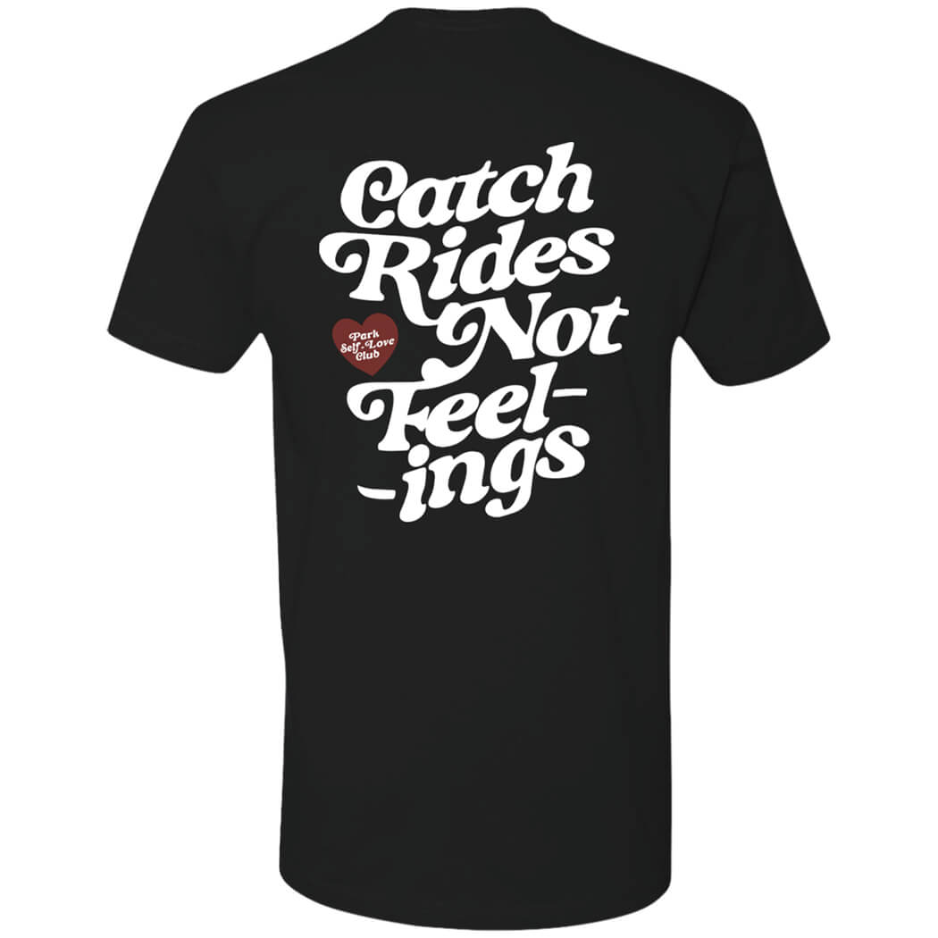 [Back] Catch Rides Not Feelings Premium SS T-Shirt