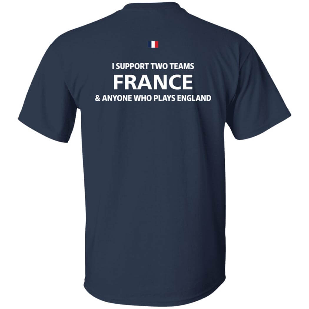 [Back] I Support Two Team France Anyone Who Play’s England Shirt