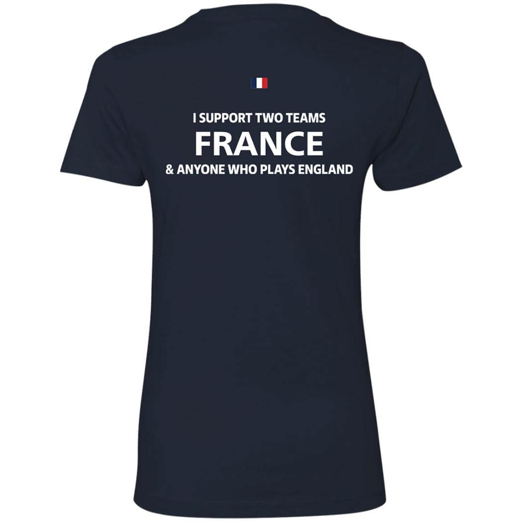 [Back] I Support Two Team France Anyone Who Play’s England Ladies Boyfriend Shirt