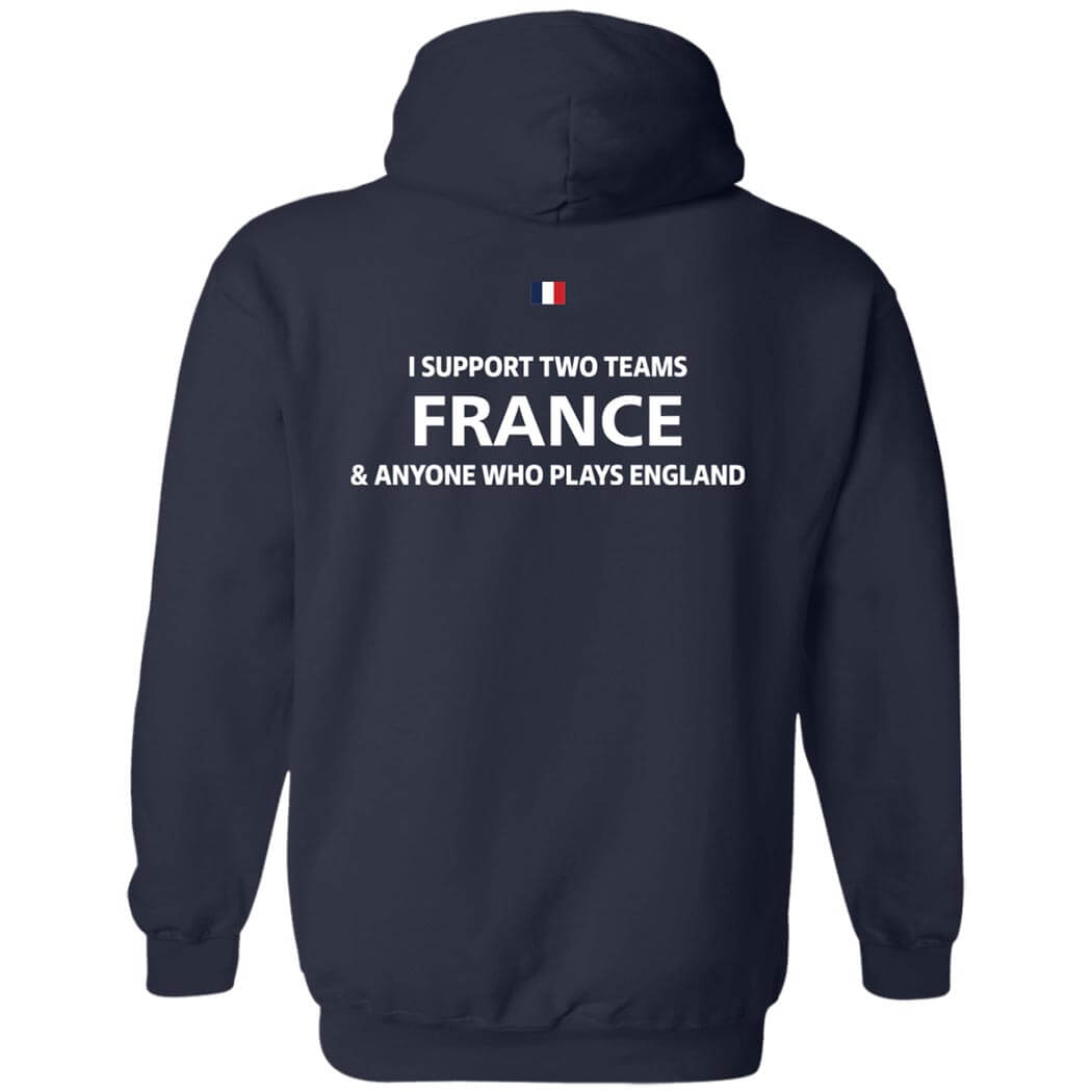 [Back] I Support Two Team France Anyone Who Play’s England Hoodie