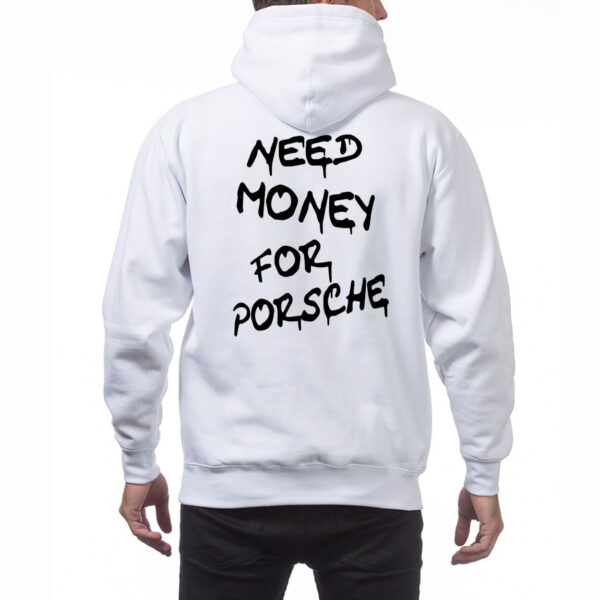 [Back] Need Money For Porsche Sweatshirt