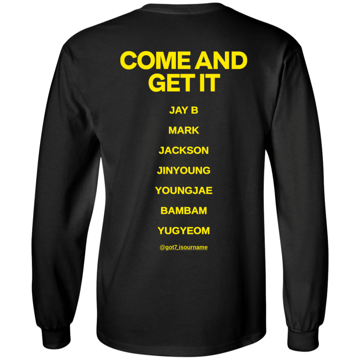 [Back]Come And Get It Jay B, Mark, Jackson, Jinyoung, Youngjae Long Sleeve Shirt