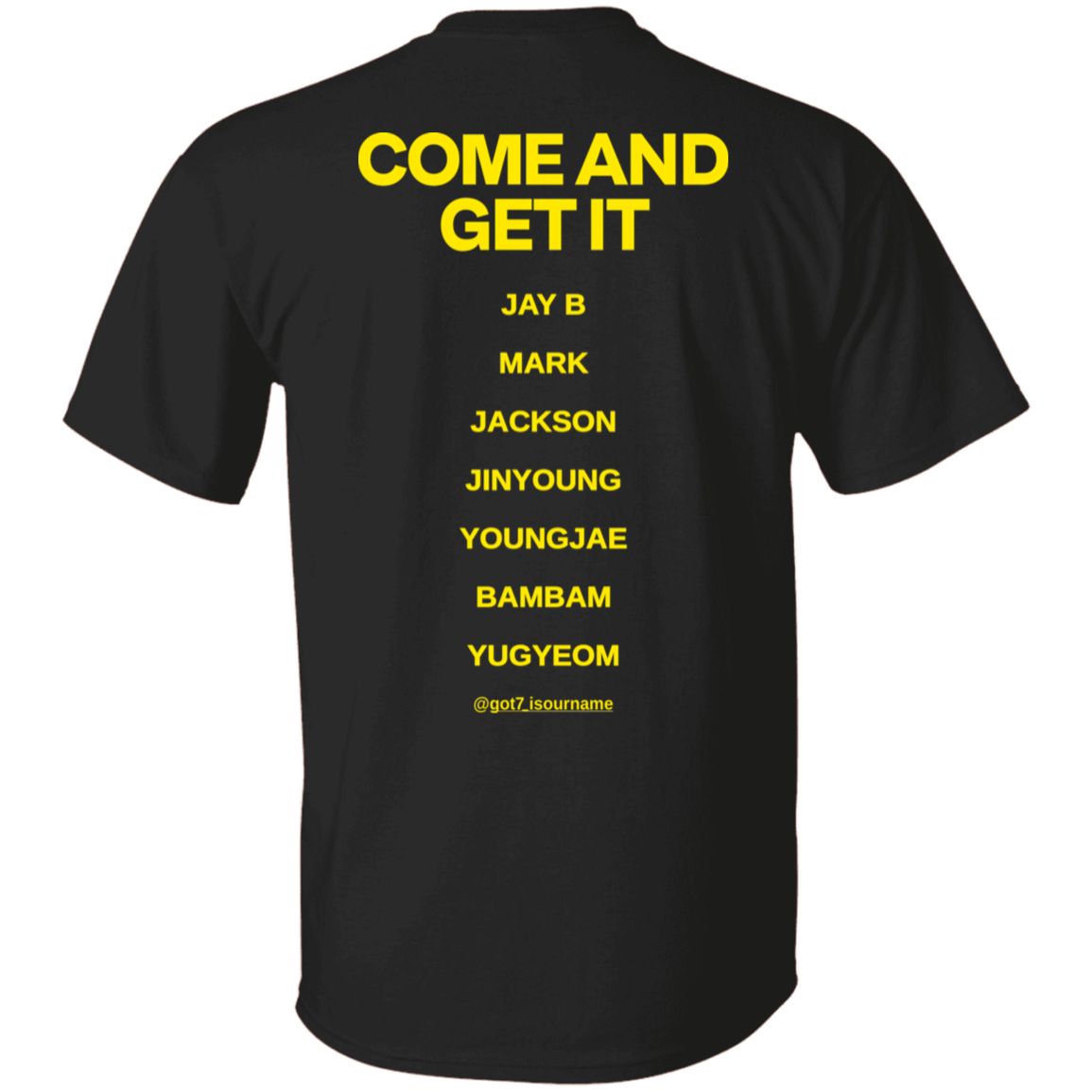 [Back]Come And Get It Jay B, Mark, Jackson, Jinyoung, Youngjae Shirt