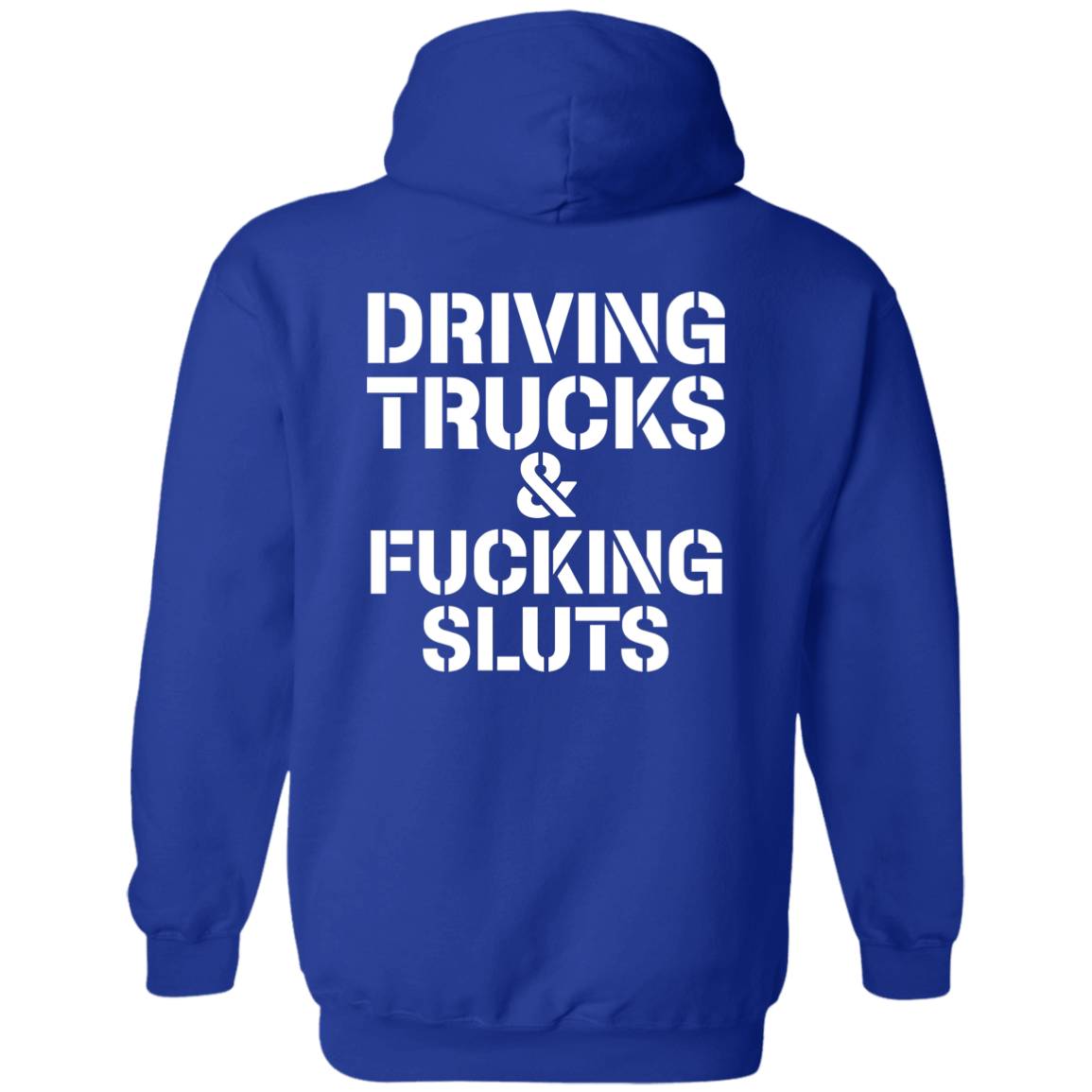[Back]Driving Trucks and F*cking Sluts Hoodie