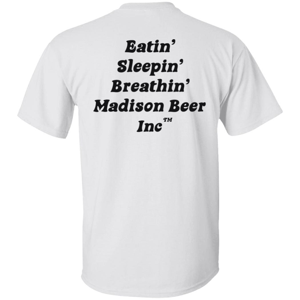[Back]Eatin Sleepin Breathin Madison Beer Inc Shirt