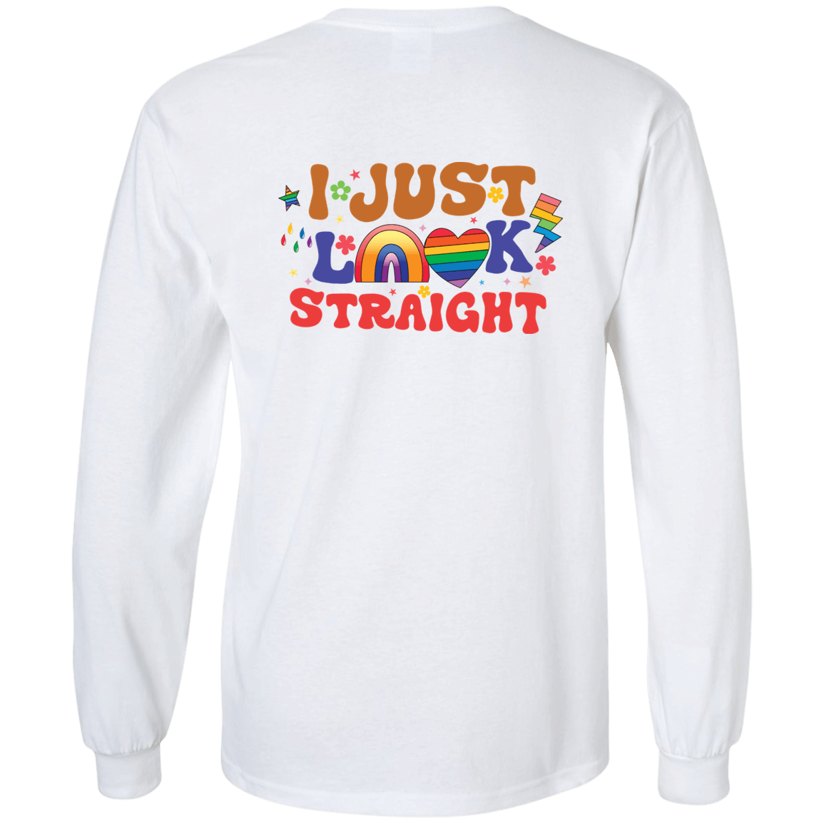 [Back]I Just Look Straight Pride Long Sleeve Shirt