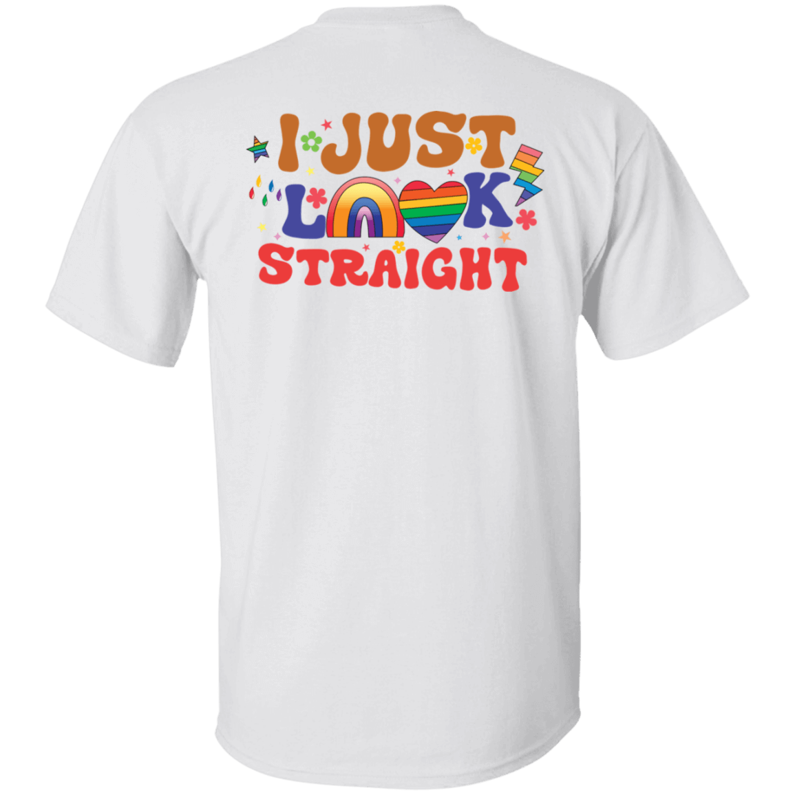 [Back]I Just Look Straight Pride Shirt
