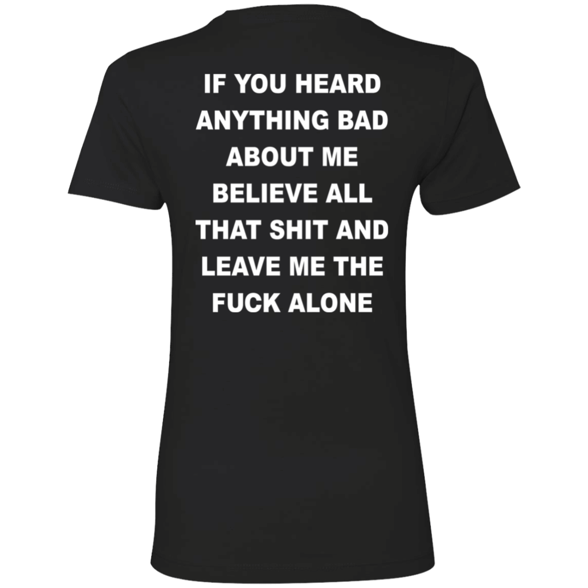 [Back]If You Heard Anything Bad About Me Believe All Ladies Boyfriend Shirt