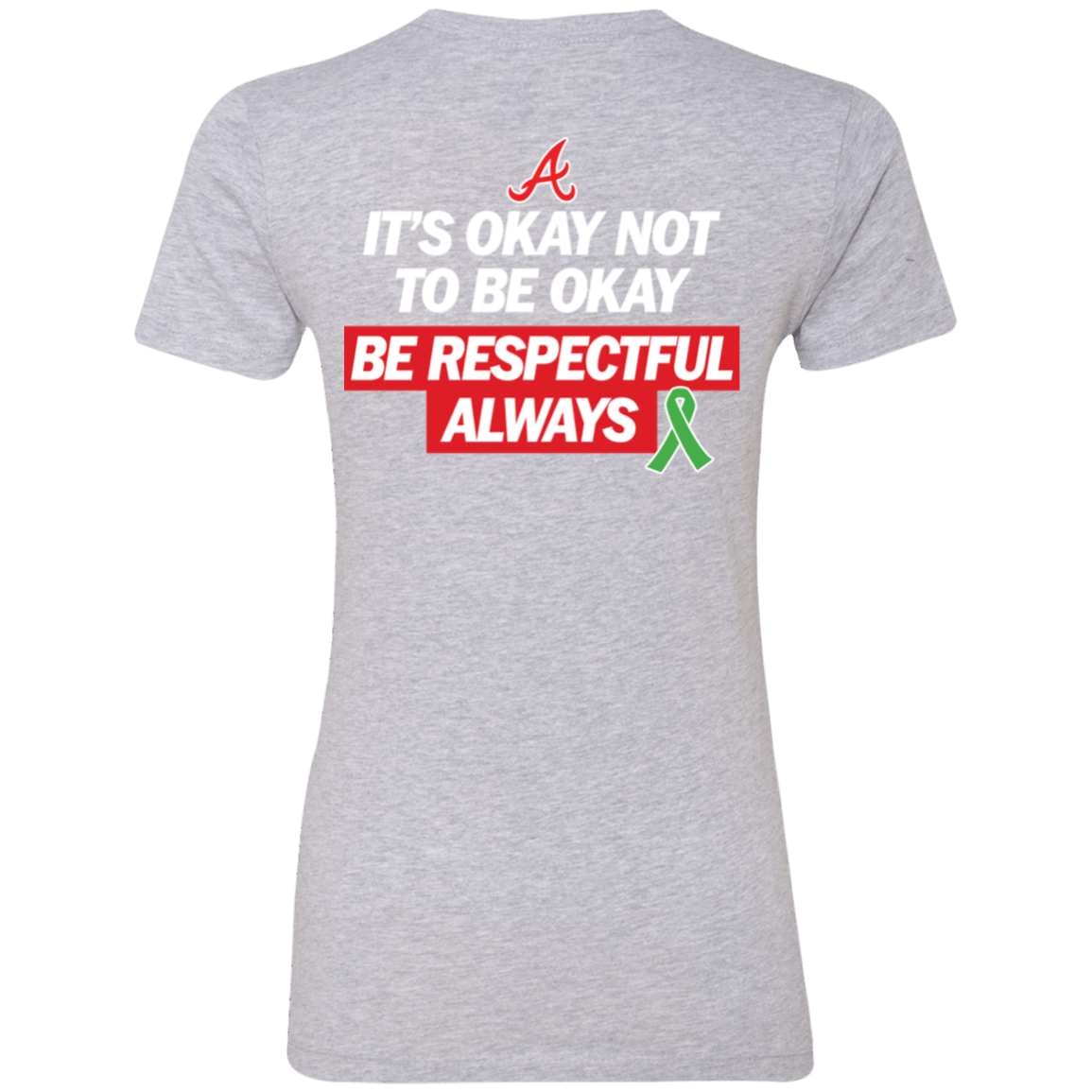 [Back]It’s Okay Not To Be Okay Be Respectful Always Ladies Boyfriend Shirt