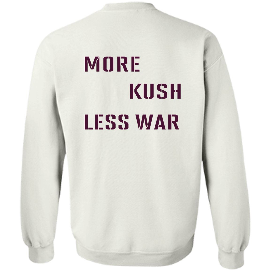 [Back]More Kush Less War Sweatshirt