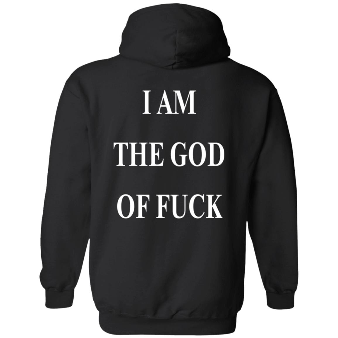 [Back]I Am The God Of Fuck Hoodie