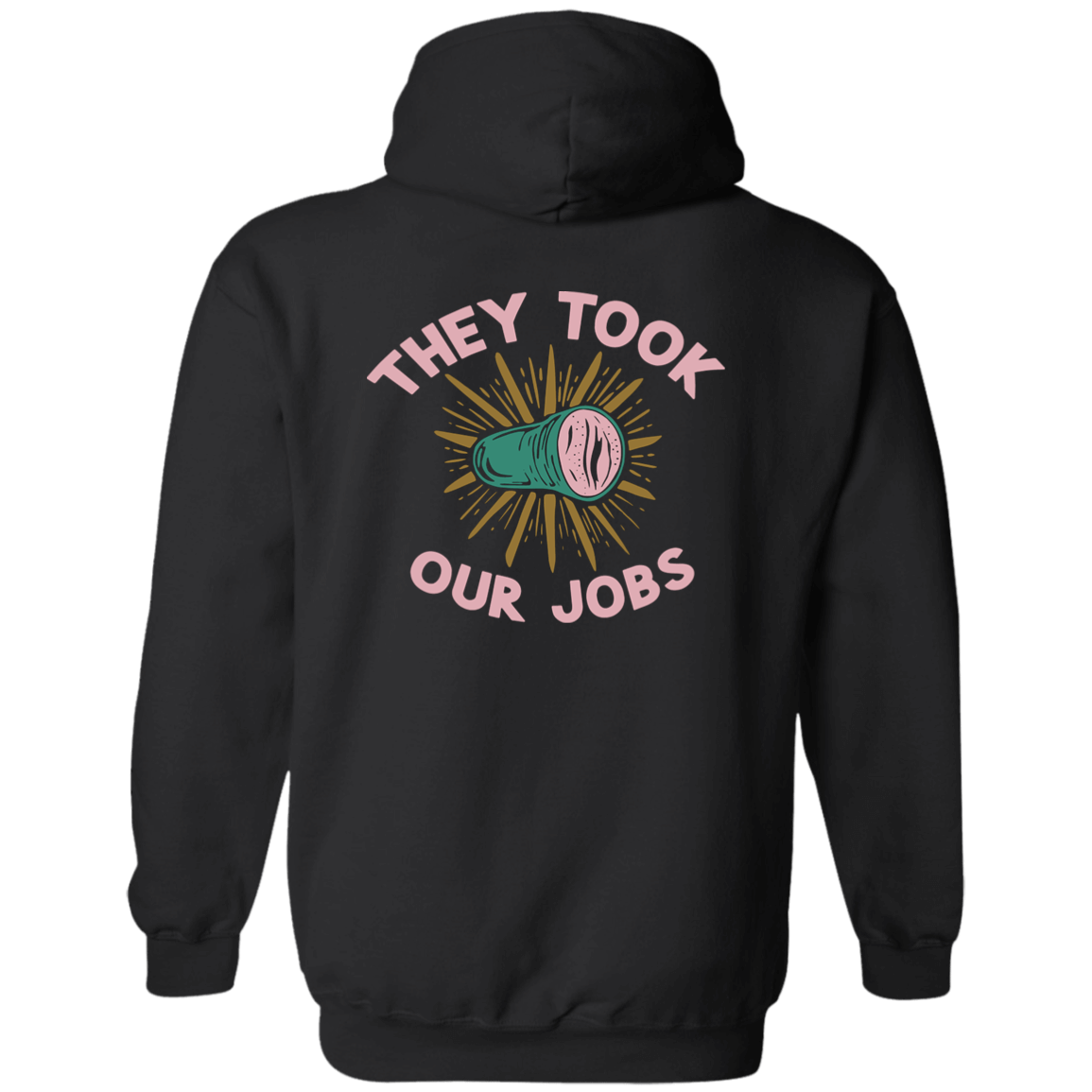 [Back]They Took Our Jobs Hoodie