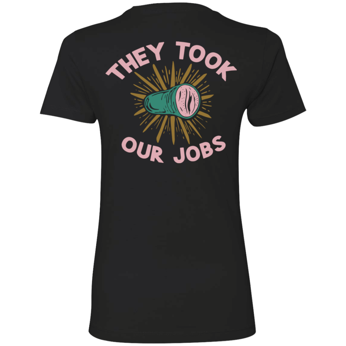 [Back]They Took Our Jobs Ladies Boyfriend Shirt