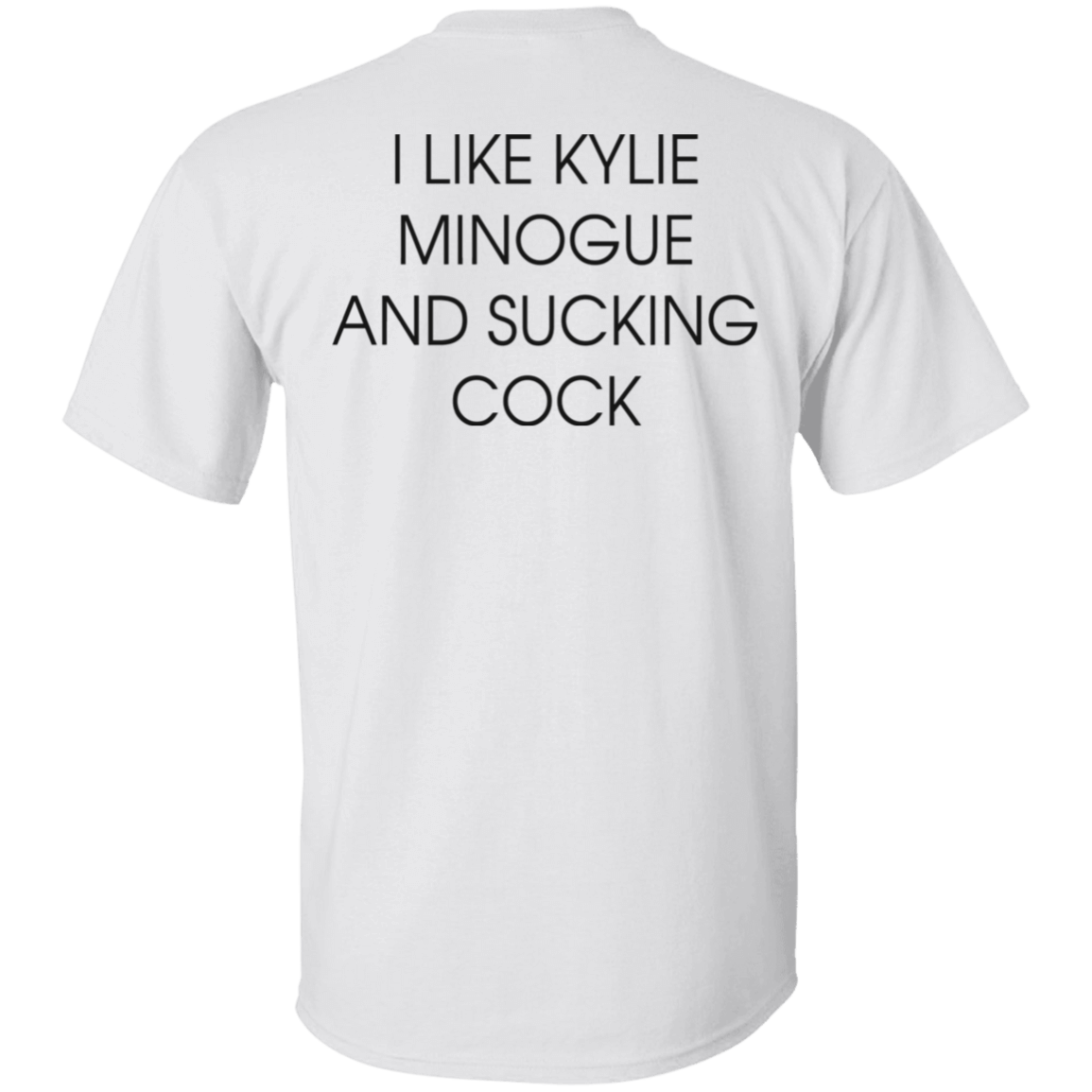 [Back]TheonlyCL I Like Kylie Minogue And Sucking Cock Shirt