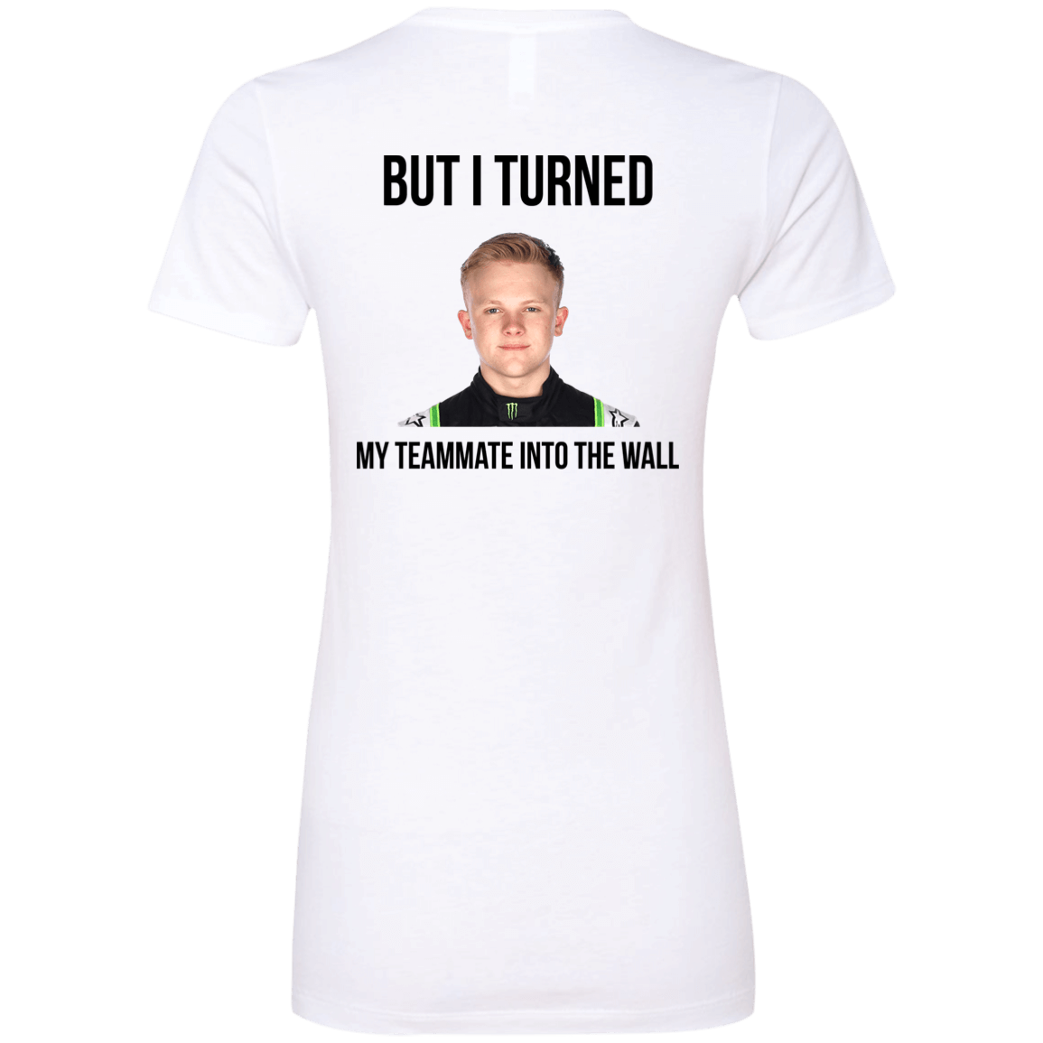 [Back]But I Turned My Teammate Into The Wall Ladies Boyfriend Shirt